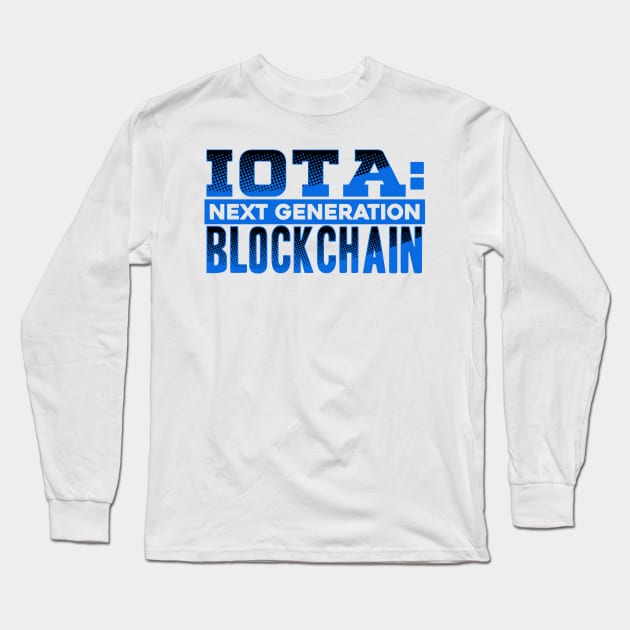 IOTA: Next Generation Blockchain Cryptocurrency Long Sleeve T-Shirt by theperfectpresents